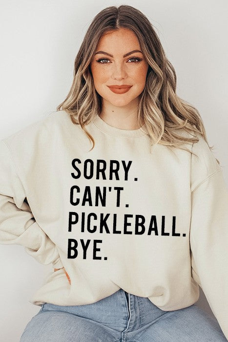 Sorry Can't Pickleball Sweatshirt