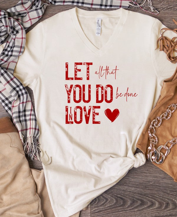 Let All That You Do Be Done In Love Graphic Tee